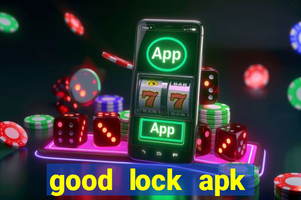 good lock apk android 13